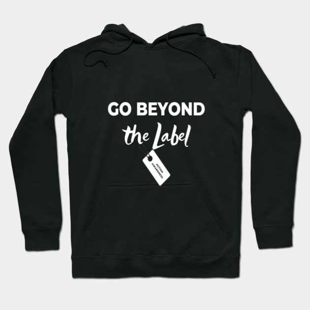 Go Beyond the Label - Autism Awareness Tee shirt Hoodie by teetrendstyles